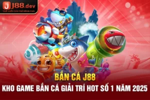 Bắn Cá 20 jili - Kho game bắn cá giải trí hot số 1 năm 2025