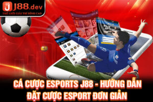 Cá Cược Esports 20 jili - Hướng Dẫn Đặt Cược Esport Đơn Giản